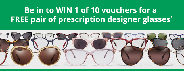 Be in to win 1 of 10 vouchers for a free pair of prescription designer glasses