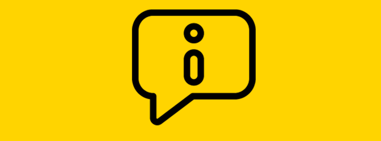 A simple black outline icon of a speech bubble containing a lowercase letter “i” is displayed on a bright yellow background, symbolizing information or help.